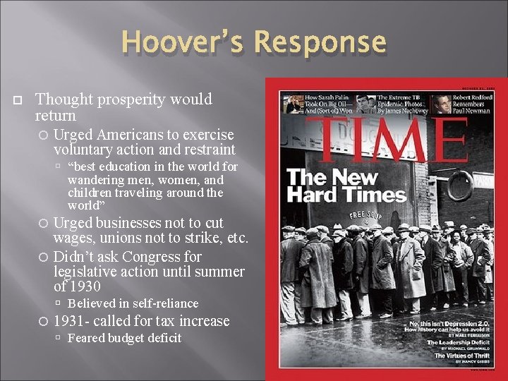 Hoover’s Response Thought prosperity would return Urged Americans to exercise voluntary action and restraint