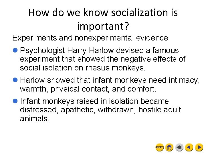 How do we know socialization is important? Experiments and nonexperimental evidence l Psychologist Harry