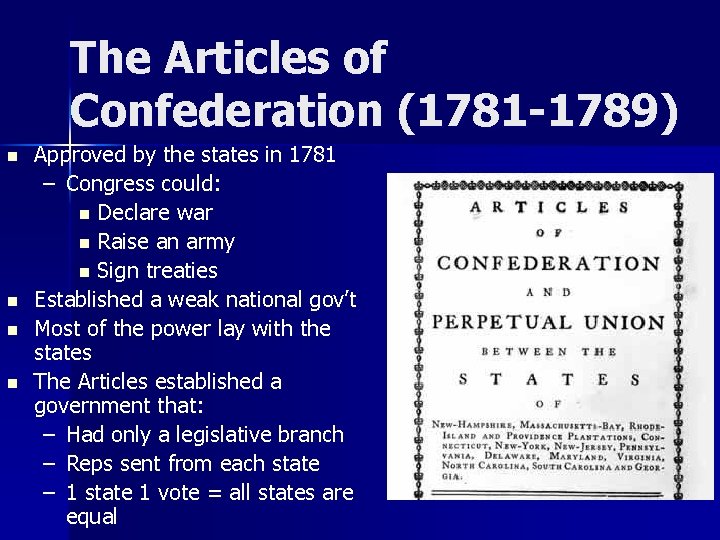 The Articles of Confederation (1781 -1789) n n Approved by the states in 1781