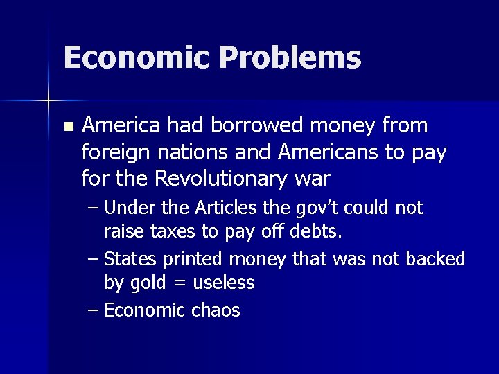 Economic Problems n America had borrowed money from foreign nations and Americans to pay