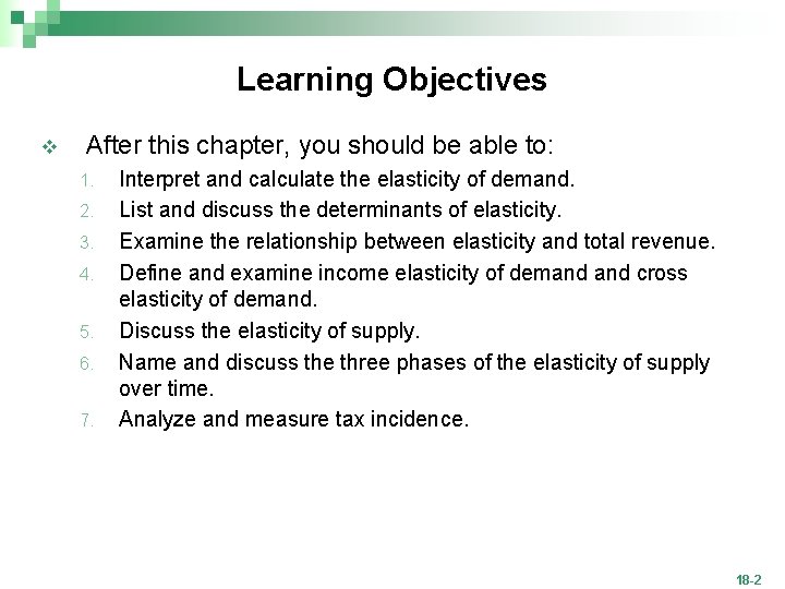 Learning Objectives v After this chapter, you should be able to: 1. 2. 3.