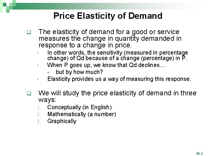 Price Elasticity of Demand The elasticity of demand for a good or service measures