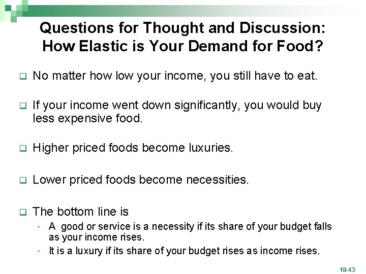 Questions for Thought and Discussion: How Elastic is Your Demand for Food? q No