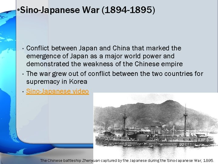  • Sino-Japanese War (1894 -1895) • • • Conflict between Japan and China