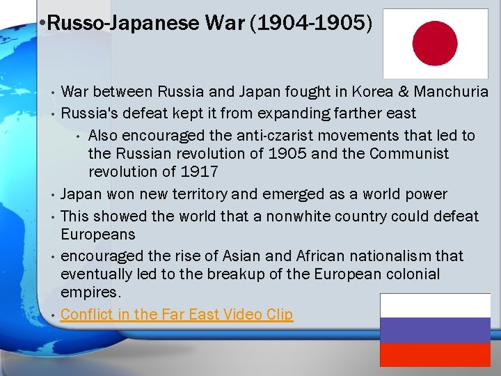  • Russo-Japanese War (1904 -1905) • • • War between Russia and Japan