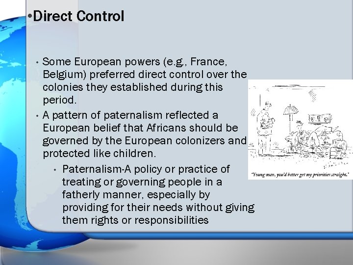  • Direct Control • • Some European powers (e. g. , France, Belgium)