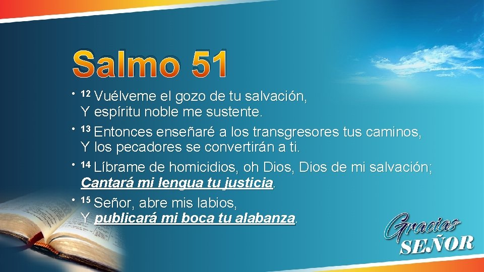 Salmo 51 • 12 Vuélveme • • • el gozo de tu salvación, Y Salmo 51 • 12 Vuélveme • • • el gozo de tu salvación, Y