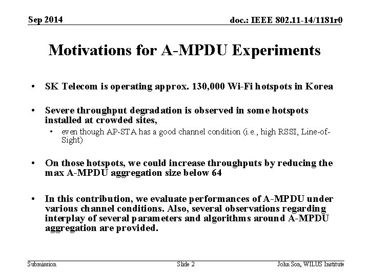 Sep 2014 doc. : IEEE 802. 11 -14/1181 r 0 Motivations for A-MPDU Experiments