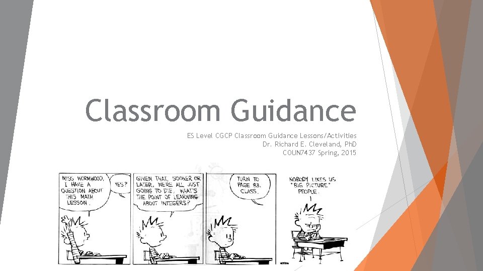 Classroom Guidance ES Level CGCP Classroom Guidance Lessons/Activities Dr. Richard E. Cleveland, Ph. D