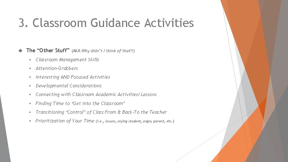 3. Classroom Guidance Activities The “Other Stuff” (AKA Why didn’t I think of that?