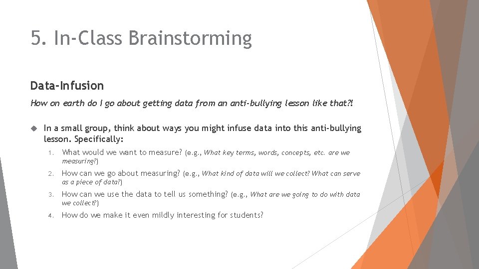 5. In-Class Brainstorming Data-Infusion How on earth do I go about getting data from