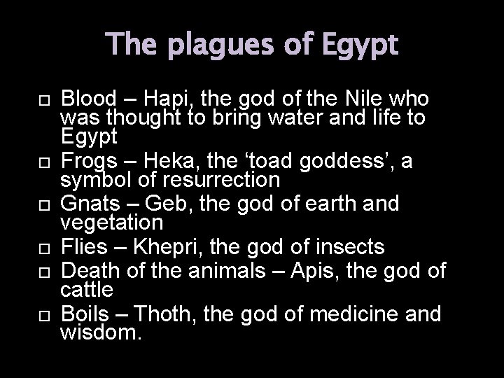 The plagues of Egypt Blood – Hapi, the god of the Nile who was