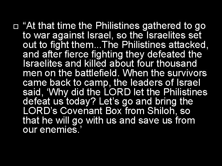  “At that time the Philistines gathered to go to war against Israel, so