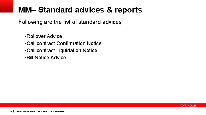 MM– Standard advices & reports Following are the list of standard advices • Rollover