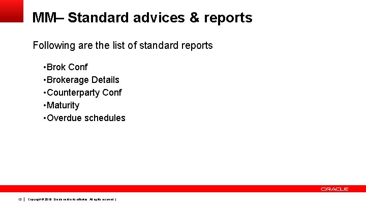 MM– Standard advices & reports Following are the list of standard reports • Brok