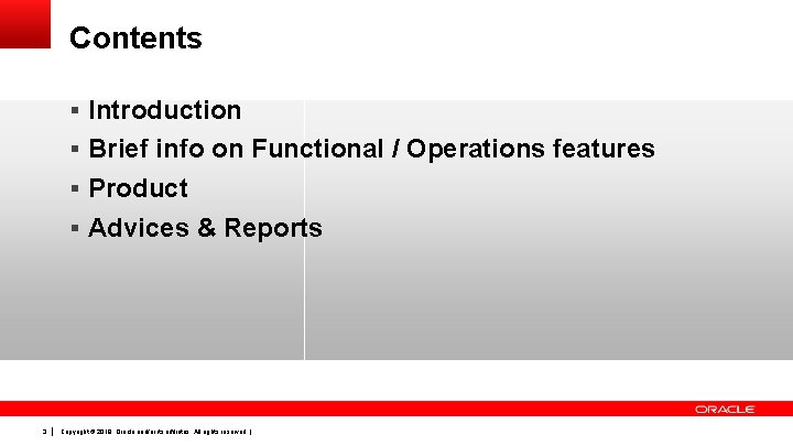 Contents § Introduction § Brief info on Functional / Operations features § Product §