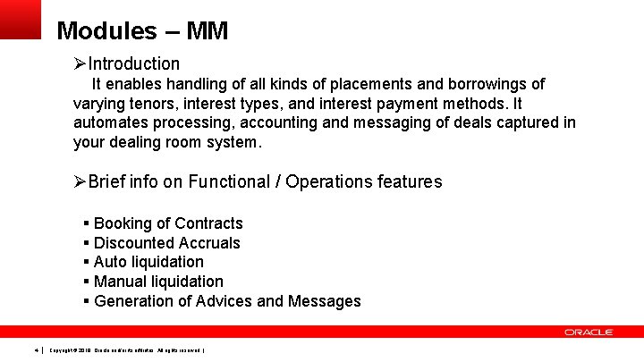 Modules – MM ØIntroduction It enables handling of all kinds of placements and borrowings