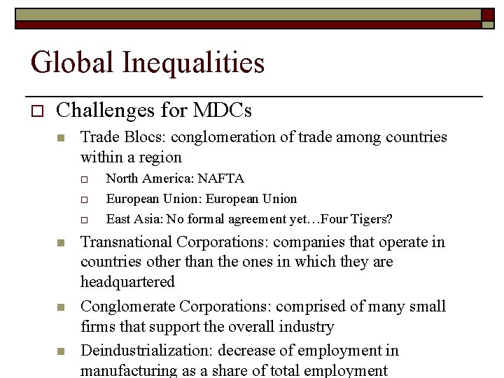 Global Inequalities o Challenges for MDCs n Trade Blocs: conglomeration of trade among countries