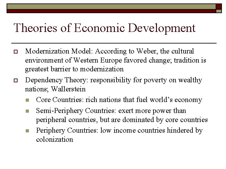 Theories of Economic Development o o Modernization Model: According to Weber, the cultural environment