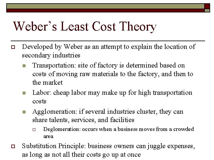 Weber’s Least Cost Theory o Developed by Weber as an attempt to explain the