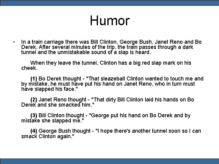 Humor • In a train carriage there was Bill Clinton, George Bush, Janet Reno