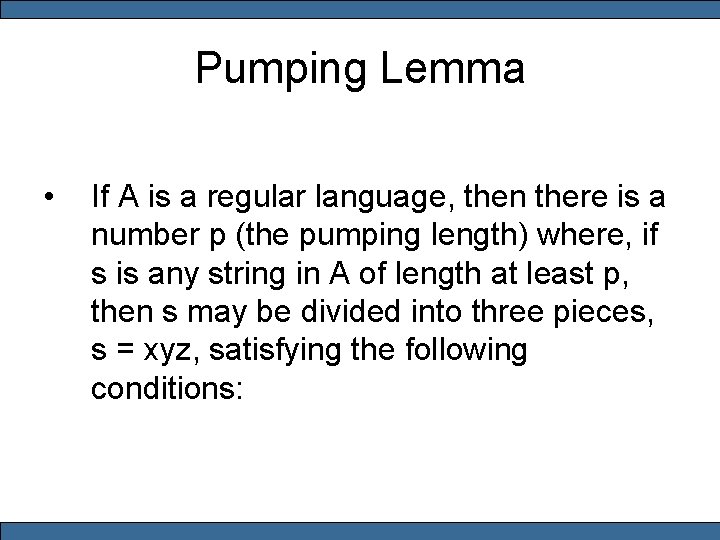 Pumping Lemma • If A is a regular language, then there is a number
