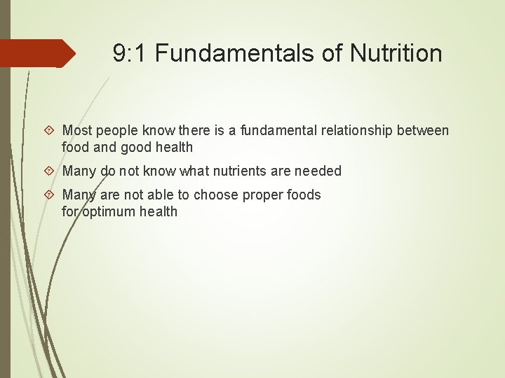 9: 1 Fundamentals of Nutrition Most people know there is a fundamental relationship between