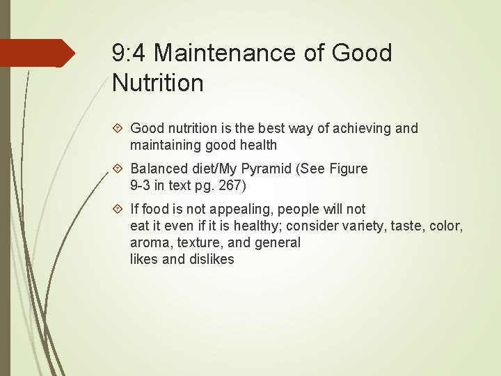 9: 4 Maintenance of Good Nutrition Good nutrition is the best way of achieving