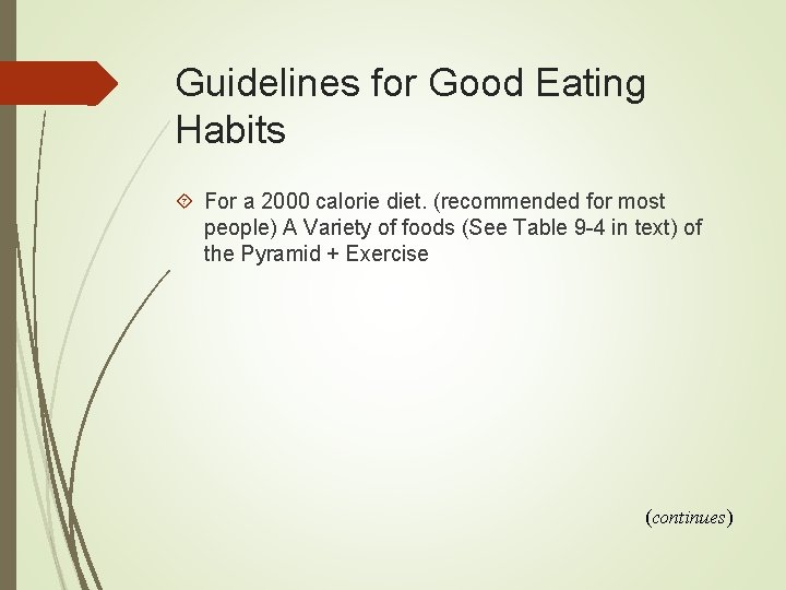 Guidelines for Good Eating Habits For a 2000 calorie diet. (recommended for most people)