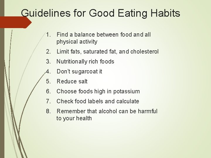 Guidelines for Good Eating Habits 1. Find a balance between food and all physical
