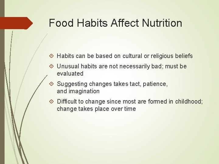 Food Habits Affect Nutrition Habits can be based on cultural or religious beliefs Unusual