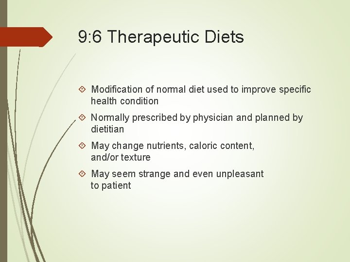 9: 6 Therapeutic Diets Modification of normal diet used to improve specific health condition