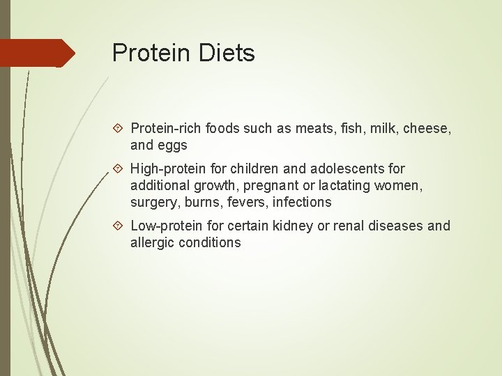 Protein Diets Protein-rich foods such as meats, fish, milk, cheese, and eggs High-protein for