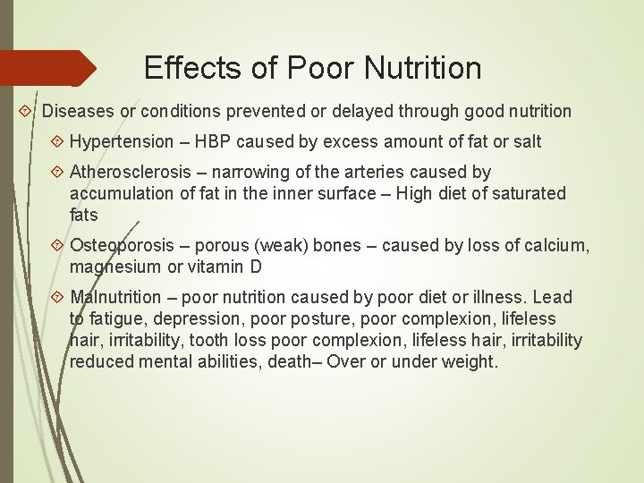 Effects of Poor Nutrition Diseases or conditions prevented or delayed through good nutrition Hypertension