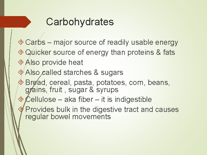 Carbohydrates Carbs – major source of readily usable energy Quicker source of energy than