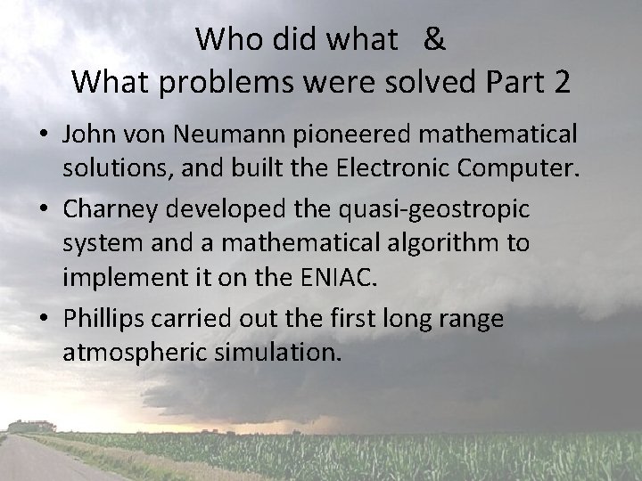Who did what & What problems were solved Part 2 • John von Neumann
