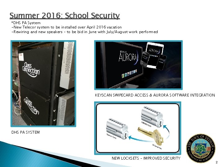 Summer 2016: School Security *DHS PA System -New Telecor system to be installed over