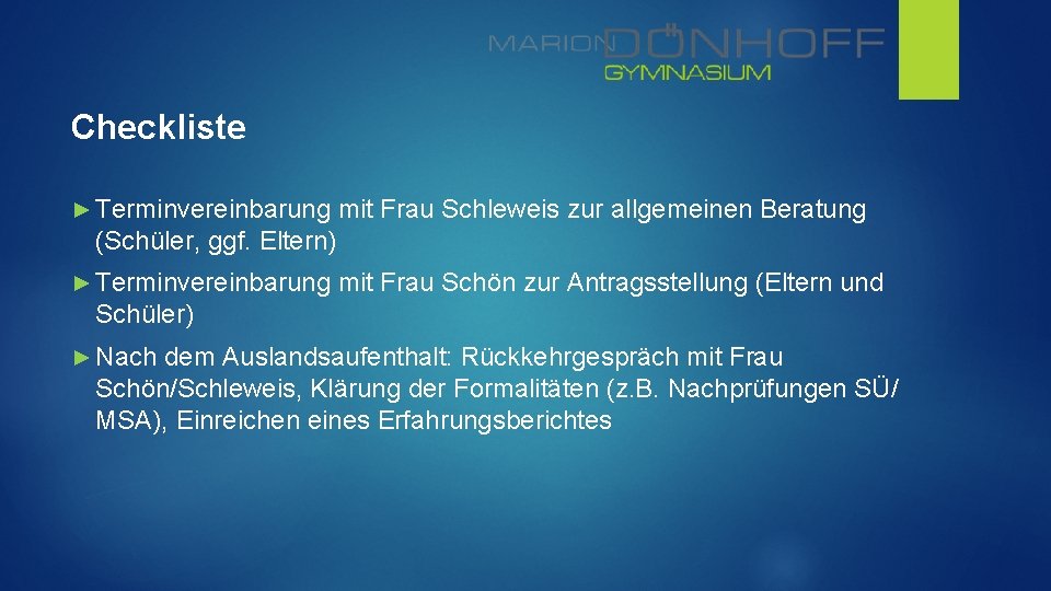 Checkliste ► Terminvereinbarung mit Frau Schleweis zur allgemeinen Beratung (Schüler, ggf. Eltern) ► Terminvereinbarung Checkliste ► Terminvereinbarung mit Frau Schleweis zur allgemeinen Beratung (Schüler, ggf. Eltern) ► Terminvereinbarung