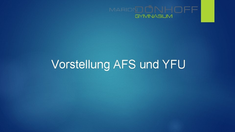 Vorstellung AFS und YFU 