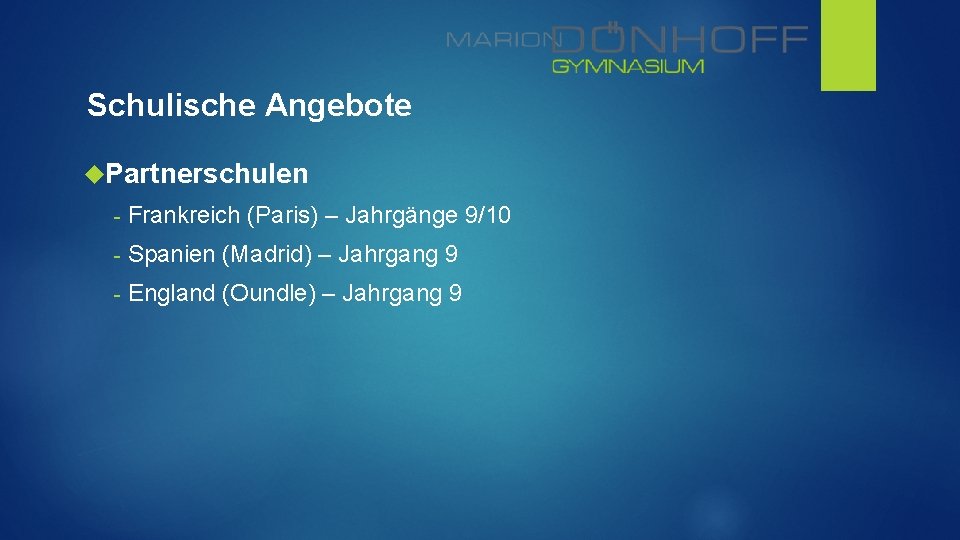 Schulische Angebote Partnerschulen - Frankreich (Paris) – Jahrgänge 9/10 - Spanien (Madrid) – Jahrgang