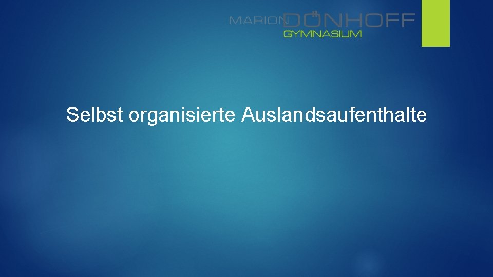 Selbst organisierte Auslandsaufenthalte 