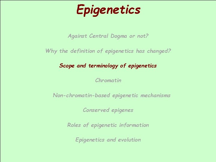 Epigenetics Against Central Dogma or not? Why the definition of epigenetics has changed? Scope