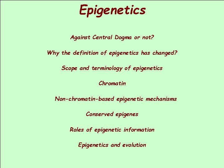 Epigenetics Against Central Dogma or not? Why the definition of epigenetics has changed? Scope