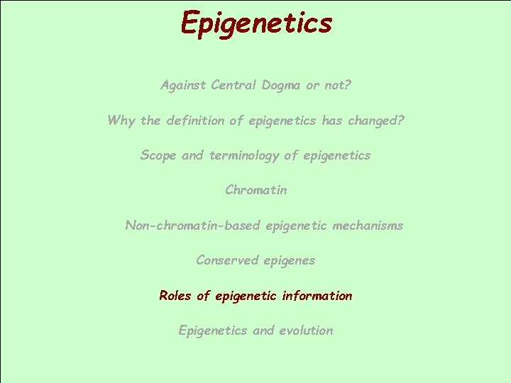 Epigenetics Against Central Dogma or not? Why the definition of epigenetics has changed? Scope