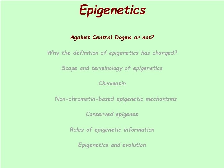 Epigenetics Against Central Dogma or not? Why the definition of epigenetics has changed? Scope