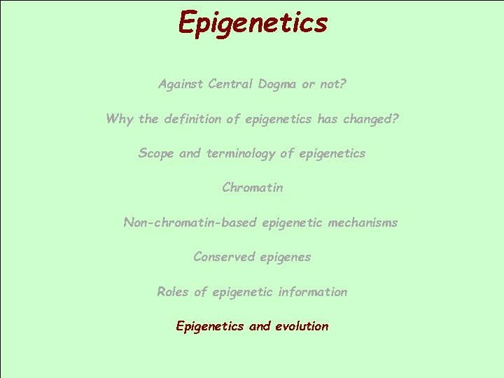Epigenetics Against Central Dogma or not? Why the definition of epigenetics has changed? Scope