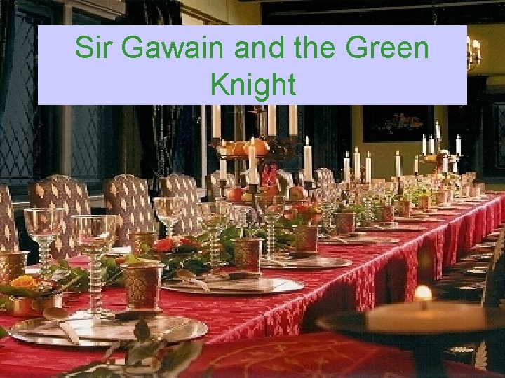 Sir Gawain and the Green Knight 