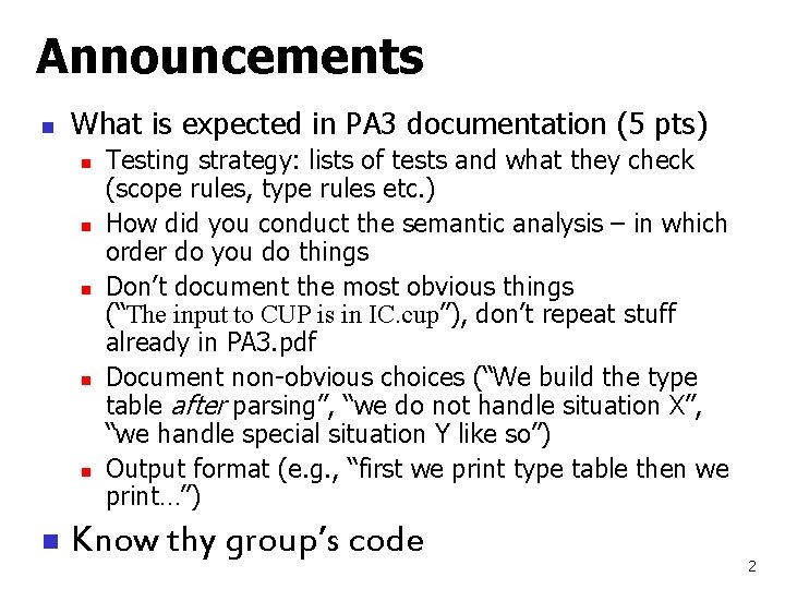 Announcements n What is expected in PA 3 documentation (5 pts) n n n
