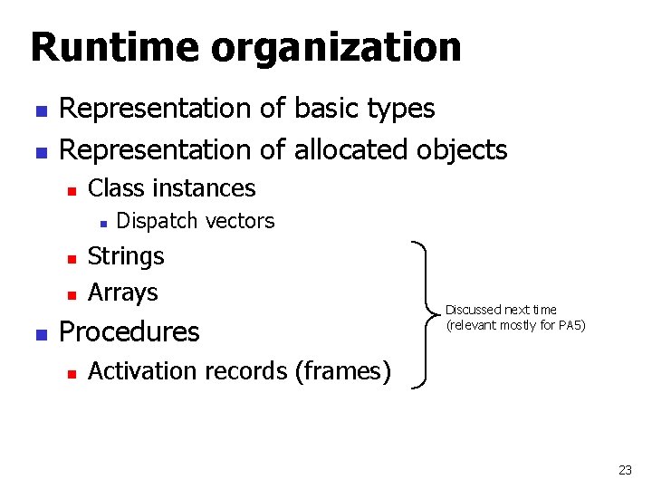 Runtime organization n n Representation of basic types Representation of allocated objects n Class