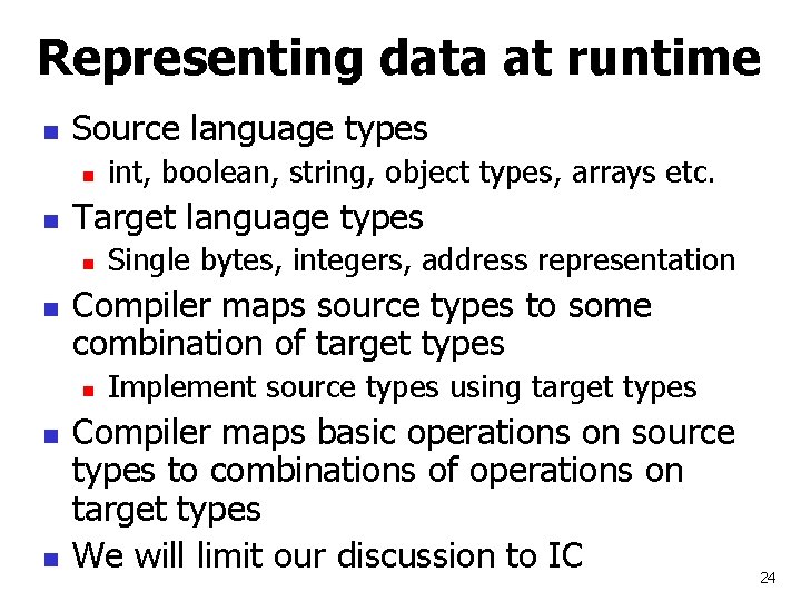 Representing data at runtime n Source language types n n Target language types n